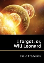 I forgot; or, Will Leonard