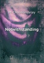 Notwithstanding