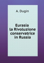 Eurasia la Rivoluzione conservatrice in Russia