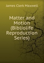 Matter and Motion (Bibliolife Reproduction Series)