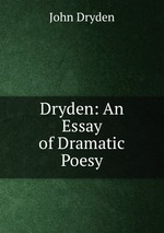 Dryden: An Essay of Dramatic Poesy