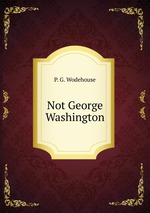 Not George Washington