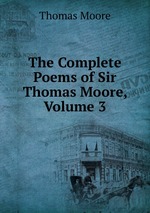 The Complete Poems of Sir Thomas Moore, Volume 3