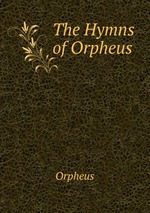 The Hymns of Orpheus