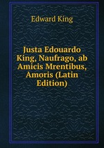 Justa Edouardo King, Naufrago, ab Amicis Mrentibus, Amoris (Latin Edition)