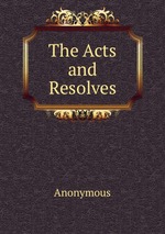 The Acts and Resolves