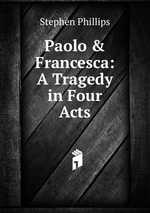 Paolo & Francesca: A Tragedy in Four Acts