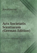 Acts Societatis Scentiarum (German Edition)