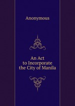 An Act to Incorporate the City of Manila