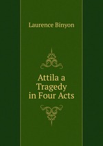 Attila a Tragedy in Four Acts