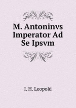 M. Antoninvs Imperator Ad Se Ipsvm