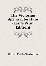 The Victorian Age in Literature (Large Print Edition)