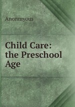 Child Care: the Preschool Age