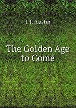 The Golden Age to Come