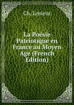 La Posie Patriotique en France au Moyen Age (French Edition)