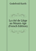 La cit de Lige au Moyen-Age (French Edition)