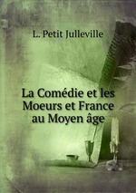 La Comdie et les Moeurs et France au Moyen ge