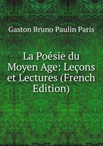 La Posie du Moyen Age: Leons et Lectures (French Edition)