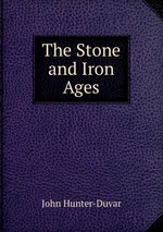 The Stone and Iron Ages