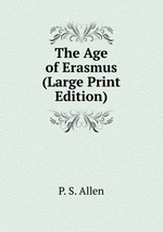 The Age of Erasmus (Large Print Edition)