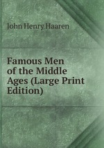 Famous Men of the Middle Ages (Large Print Edition)