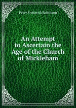 An Attempt to Ascertain the Age of the Church of Mickleham