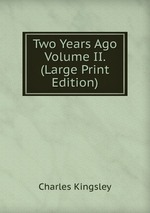 Two Years Ago Volume II. (Large Print Edition)