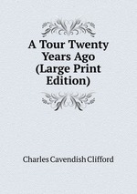 A Tour Twenty Years Ago (Large Print Edition)
