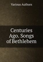Centuries Ago. Songs of Bethlehem