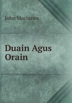 Duain Agus Orain