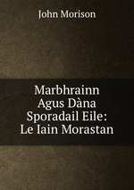 Marbhrainn Agus Dna Sporadail Eile: Le Iain Morastan