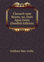 Clarsach nam Beann, no, Dain Agus Orain (Swedish Edition)