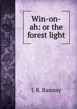 Win-on-ah: or the forest light