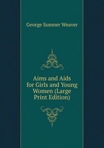 Aims and Aids for Girls and Young Women (Large Print Edition)