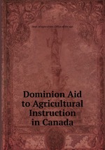 Dominion Aid to Agricultural Instruction in Canada