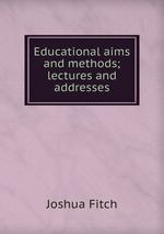 Educational aims and methods; lectures and addresses