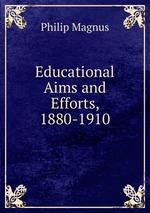 Educational Aims and Efforts, 1880-1910