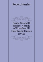 Dusty Air and Ill Health: A Study of Prevalent Ill Health and Causes (1912)