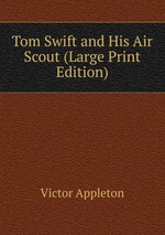 Tom Swift and His Air Scout (Large Print Edition)