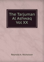 The Tarjuman Al Ashwaq Vol XX