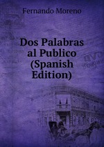 Dos Palabras al Publico (Spanish Edition)