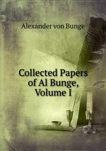 Collected Papers of Al Bunge, Volume I
