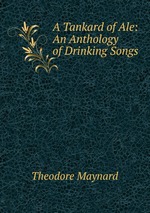 A Tankard of Ale: An Anthology of Drinking Songs
