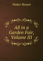 All in a Garden Fair, Volume III