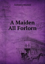 A Maiden All Forlorn