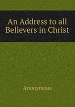 An Address to all Believers in Christ