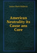 American Neutrality its Cause ans Cure