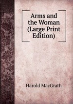 Arms and the Woman (Large Print Edition)