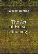 The Art of Horse-Shoeing