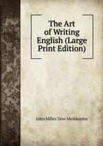 The Art of Writing English (Large Print Edition)